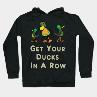 Get Your Ducks in a Row Hoodie